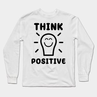 Think positive Long Sleeve T-Shirt